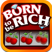 Born to Be Rich Slot Machine : Your Home-Made Casino