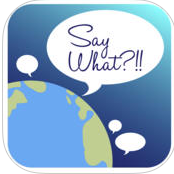 Say What App: A Great Translation App For Mastering English Around The World