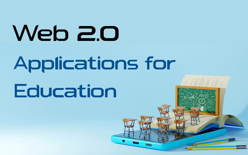 Web 2.0 Applications for Education