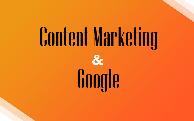 Content Marketing and Google