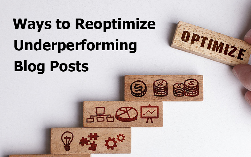 Ways to Reoptimize Underperforming Blog Posts